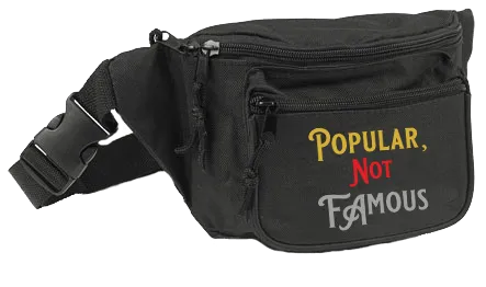 Black 3-Pocket Fanny Pack w/ Adjustable Plastic Snap Buckle & "Popular, Not Famous" Graphic Design
